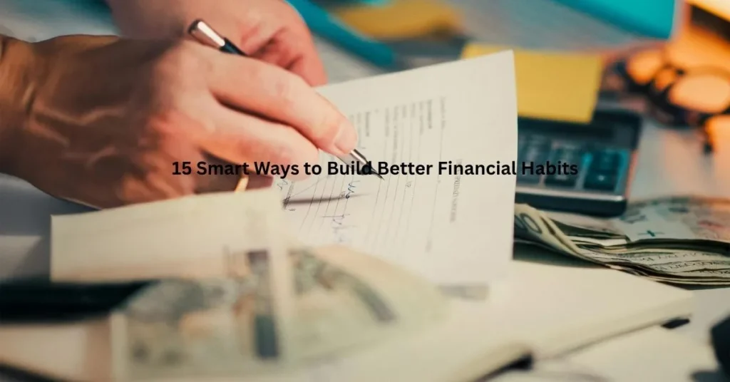 15 Smart Ways to Build Better Financial Habits