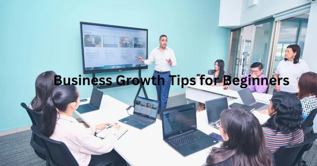 Business Growth Tips for Beginners