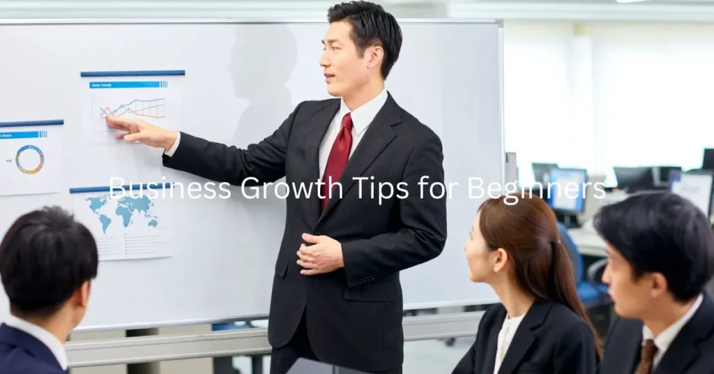 Business Growth Tips for Beginners