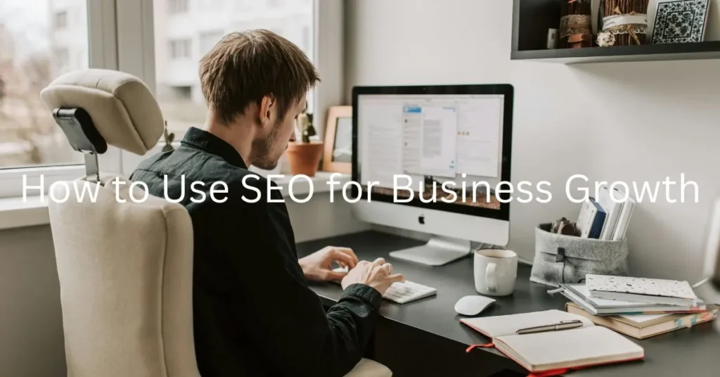 How to Use SEO for Business Growth