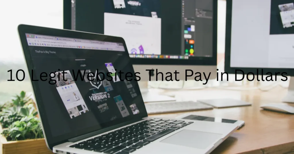 10 Legit Websites That Pay in Dollars
