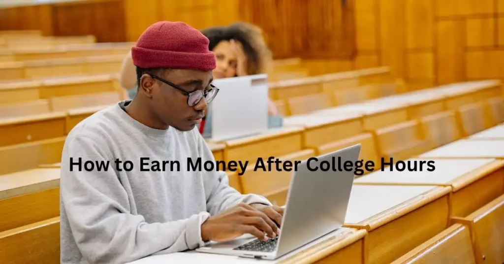 How to Earn Money After College Hours