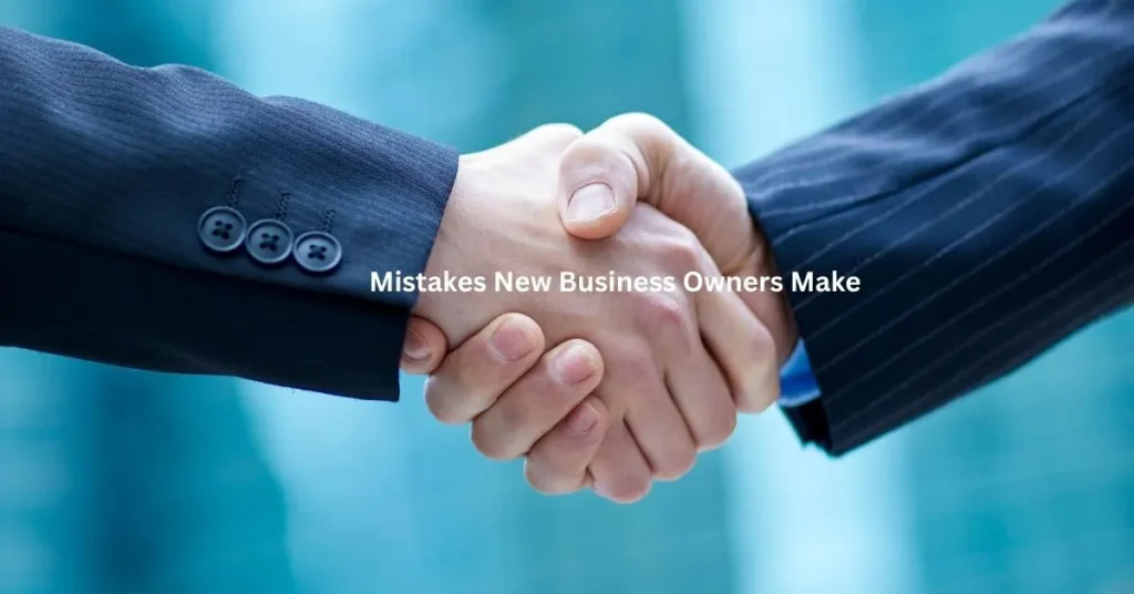 Mistakes New Business Owners Make